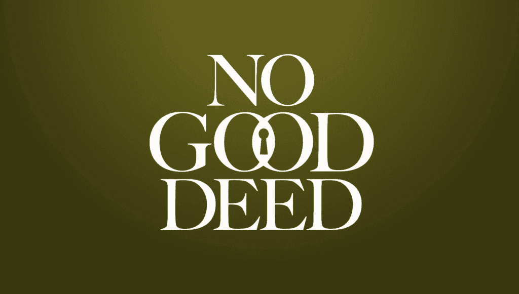 No Good Deed: Every House Has Its Secrets only on Netflix December 12, 2024